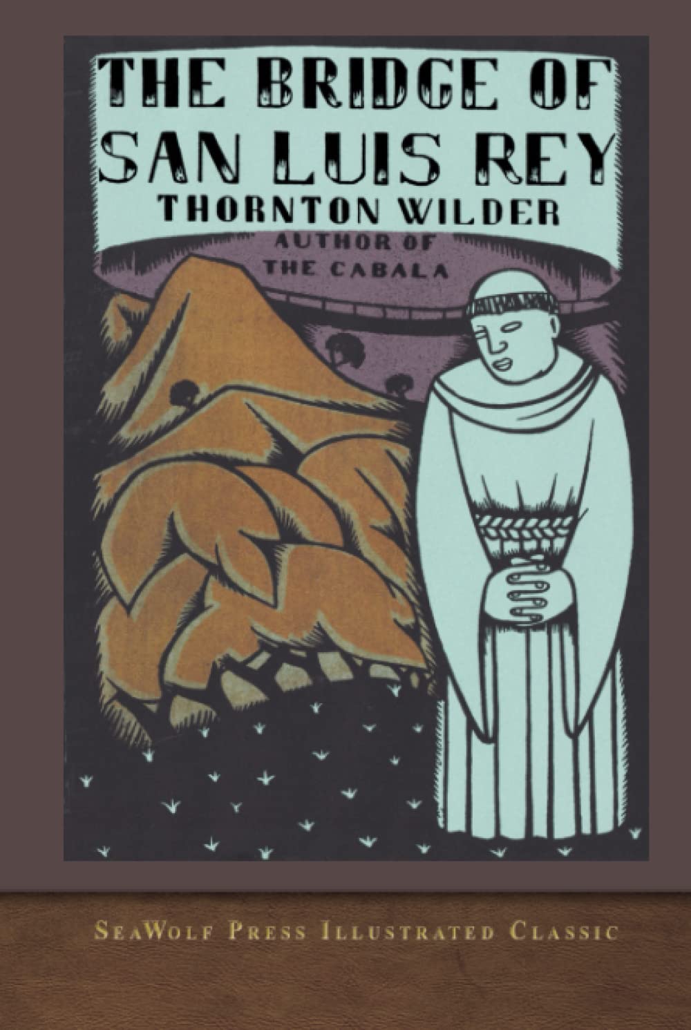 The Bridge of San Luis Rey: SeaWolf Press Illustrated Classic