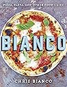 Bianco: Pizza, Pasta and Other Food I Like Bianco: Pizza, Pasta and Other Food I Like