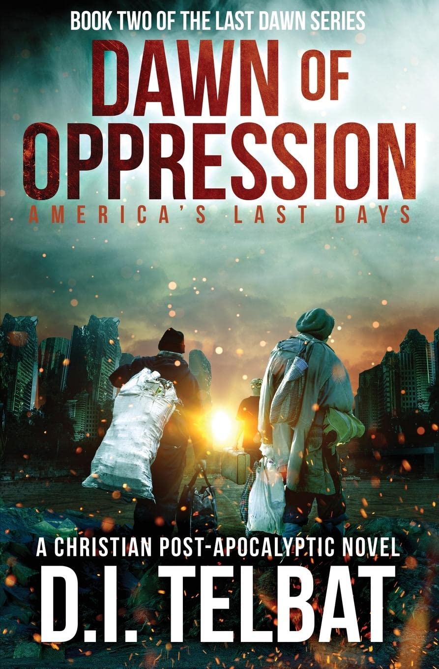 DAWN of OPPRESSION: America's Last Days (Last Dawn)