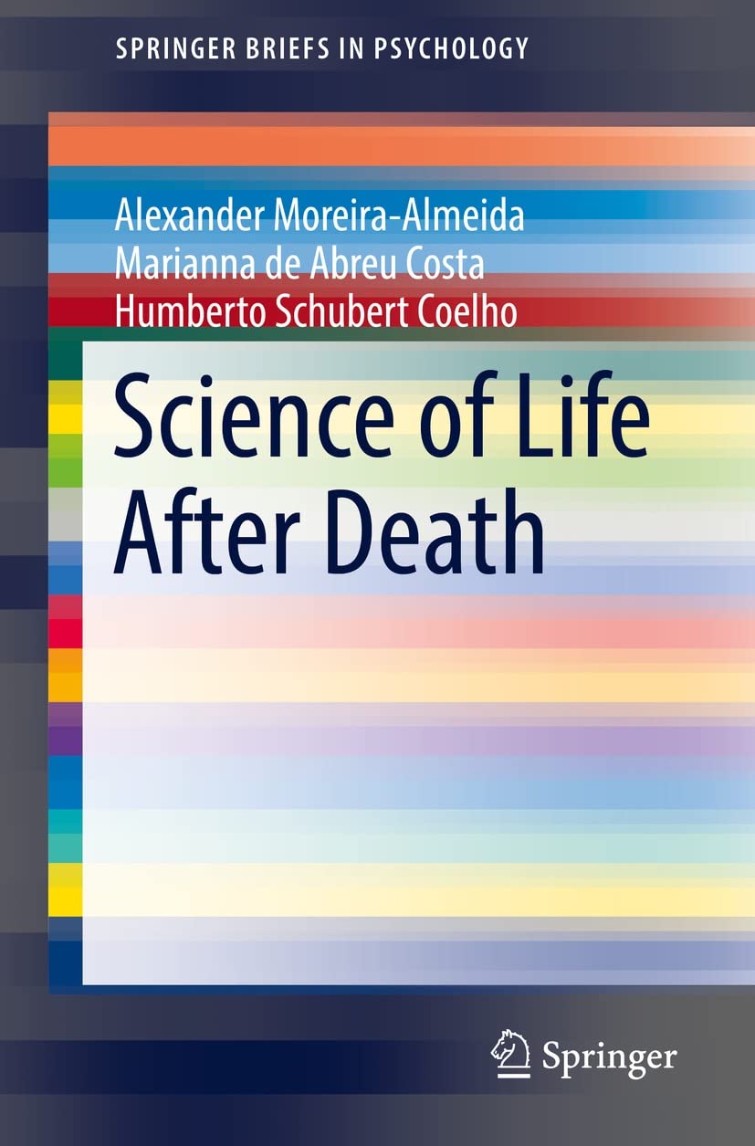 Science of Life After Death (SpringerBriefs in Psychology)