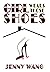 Girl Wears Those Shoes by Jenny Wang