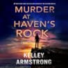 Murder at Haven's Rock by Kelley Armstrong