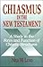Chiasmus in the New Testament: A Study in the Form and Function of Chiastic Structures