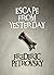 Escape from Yesterday