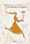 La trama di Elena by Francesca Sensini