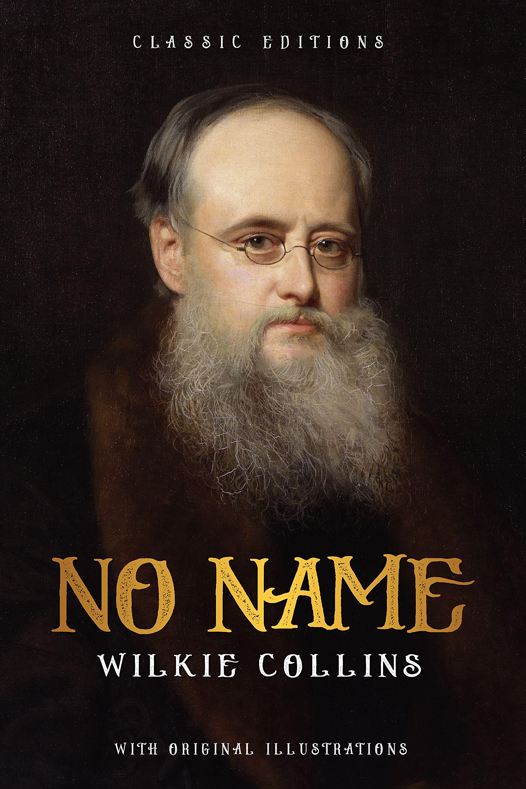 No Name: by Wilkie Collins with Original Illustrations