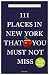 111 Places in New York That You Must Not Miss (111 Places in .... That You Must Not Miss)
