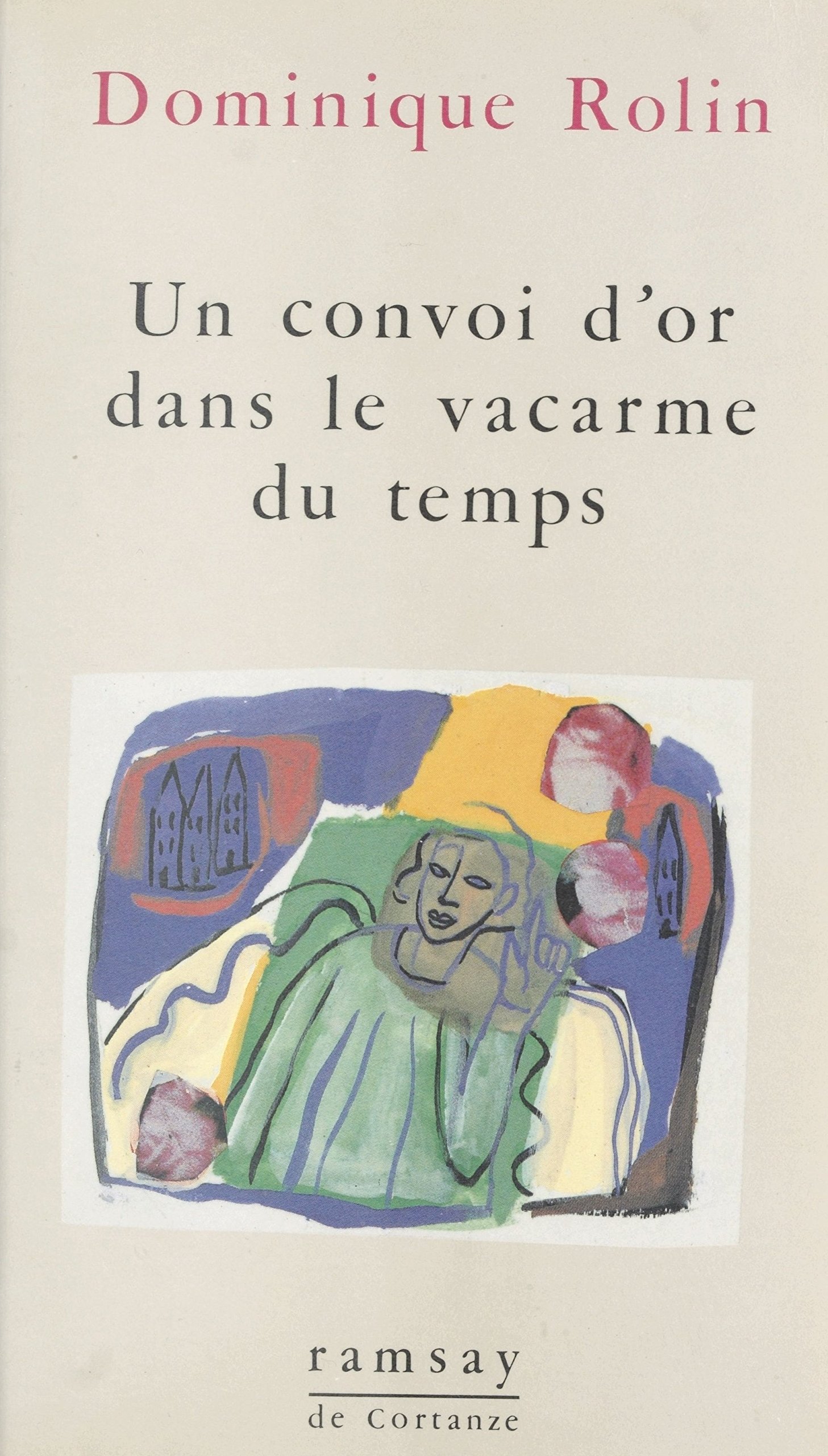 Un convoi d'or dans le vacarme du temps (Rams/de Cortanz) (French Edition)