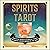 Spirits of the Tarot by Thea Engst