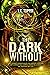 The Dark Without