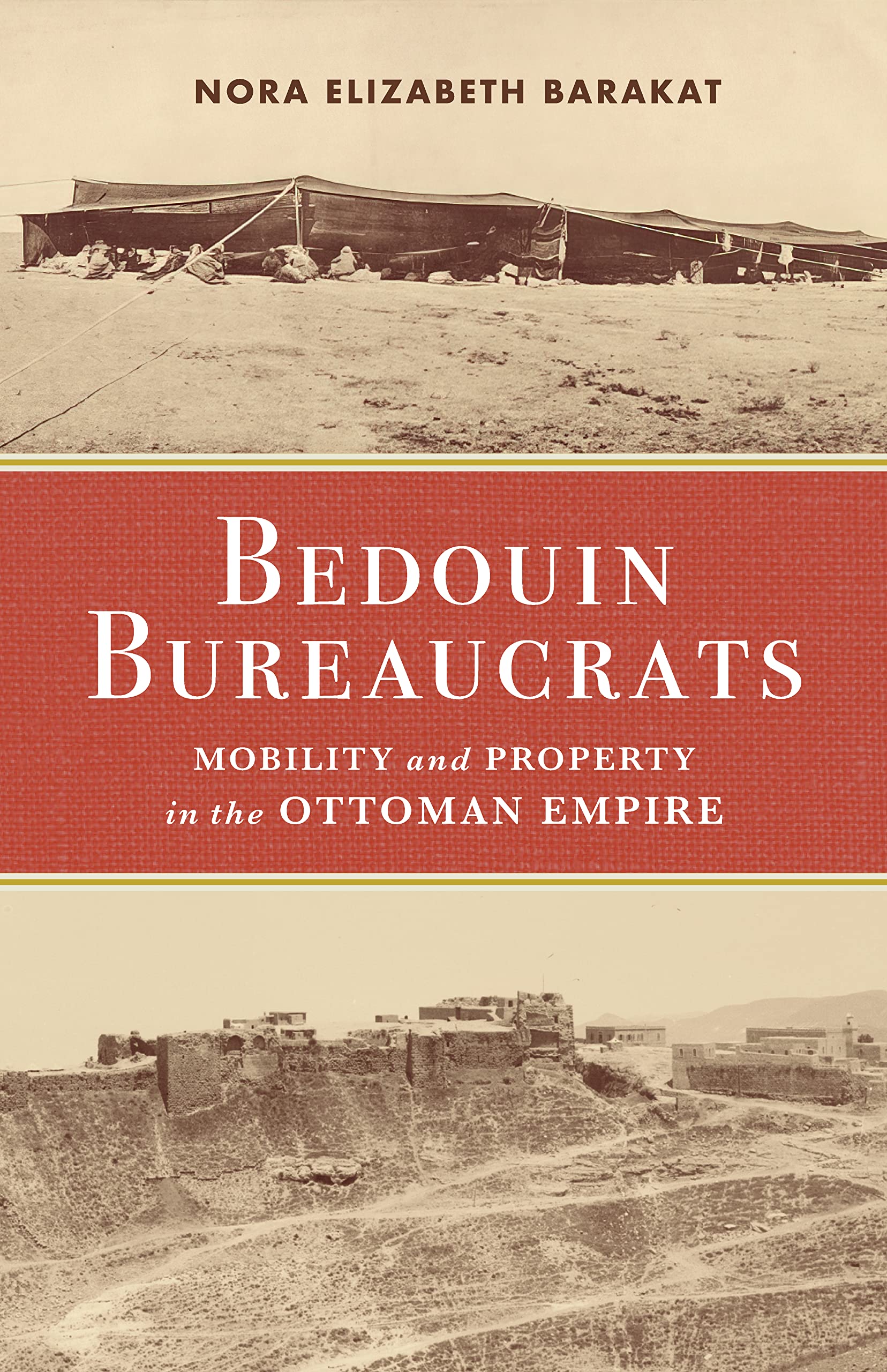 Bedouin Bureaucrats: Mobility and Property in the Ottoman Empire (Paperback)
