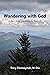 Wandering with God: A Spiri...