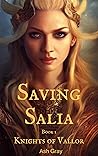 Saving Salia (Knights of Vallor Book 1) Saving Salia (Knights of Vallor Book 1)