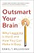 Outsmart Your Brain: Why Learning is Hard and How You Can Make It Easy