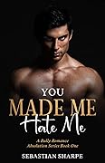You Made Me Hate Me