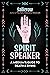 Spirit Speaker: A Medium's Guide to Death and Dying