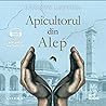 Apicultorul din Alep by Christy Lefteri