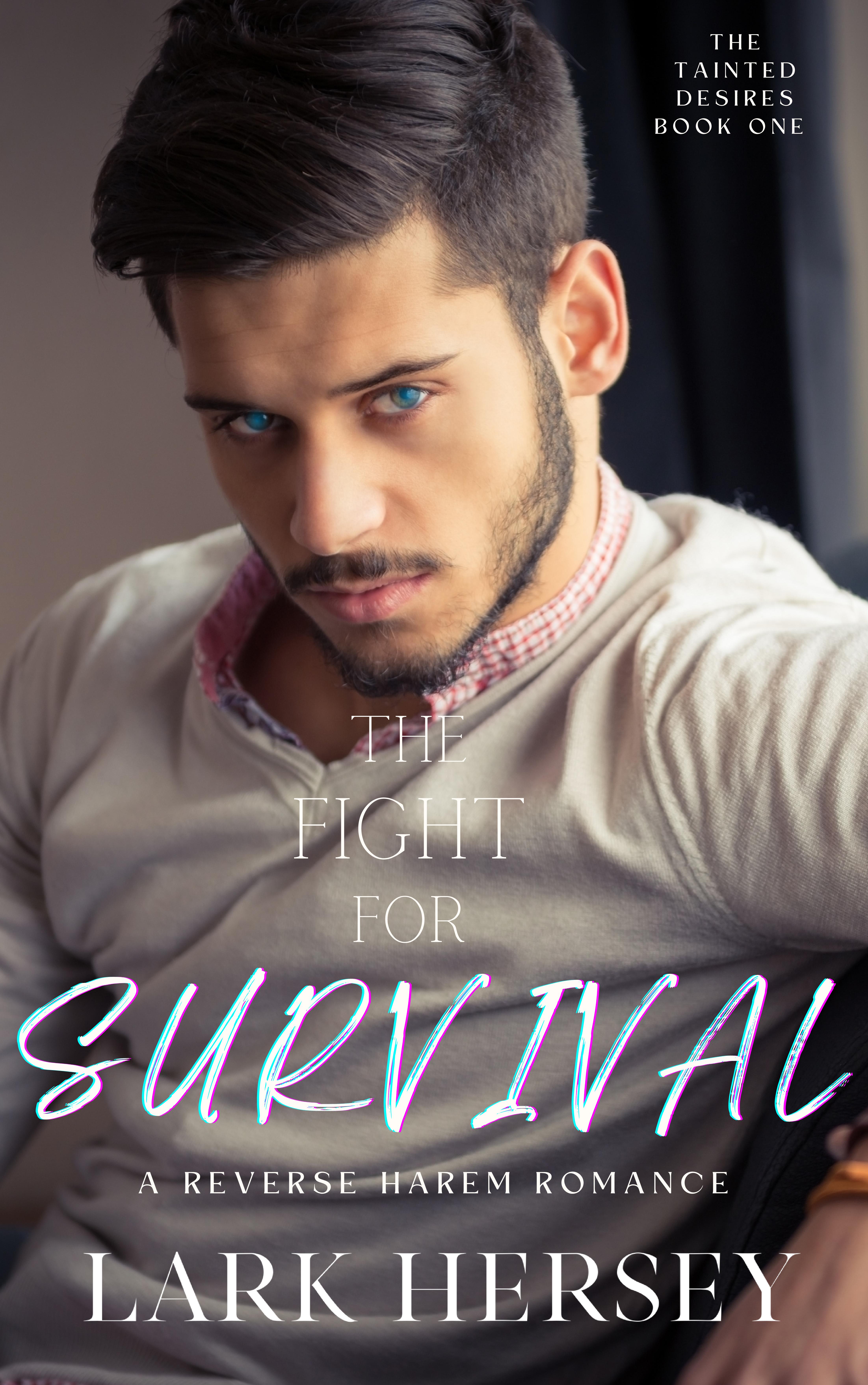 The Fight For Survival (The Tainted Desires Series Book 1)