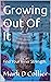 Growing Out Of It by Mark Collier