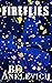 Fireflies by B.D. Anklevich
