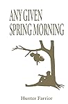 Any Given Spring ...