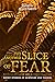 Yet Another Slice of Fear