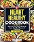 Heart Healthy Cookbook: Sup...