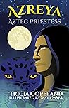 Azreya, Aztec Priestess