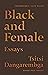 Black and Female: Essays