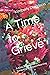 A Time to Grieve: A Biblica...