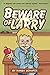 Beware of Larry