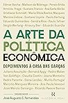 A Arte da Política Econômica: Depoimentos à Casa das Garças (Portuguese Edition)