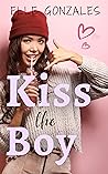 Book cover for Kiss The Boy: A Sweet YA Romance (First Kiss Shorts Book 2)