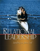 Relational Leadership: Leading As Jesus Led