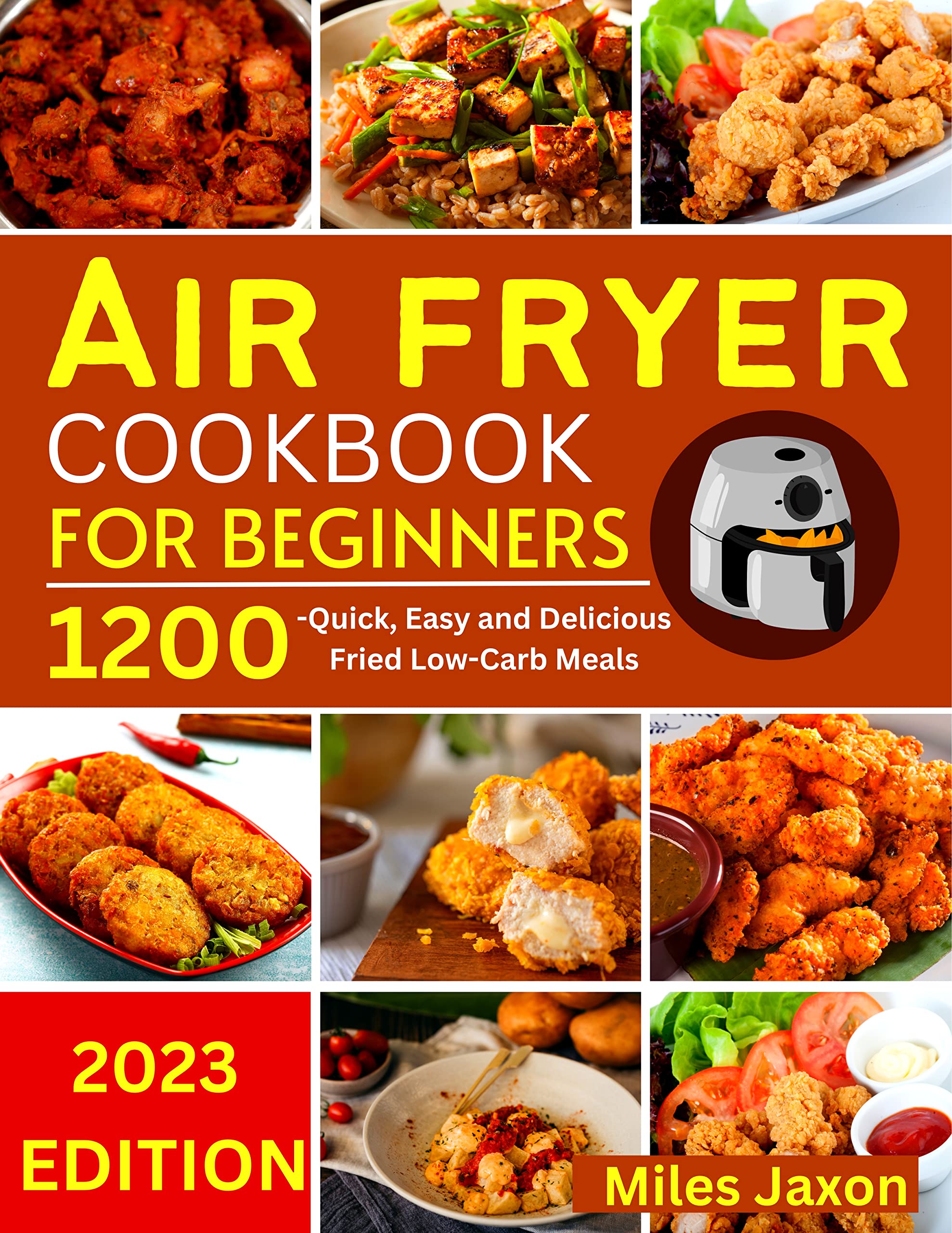 Air Fryer Cookbook For Beginners: 1200 Quick, Easy and Delicious Fried Low-Carb Meals (Kindle Edition)