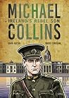 Michael Collins: Ireland's Rebel Son