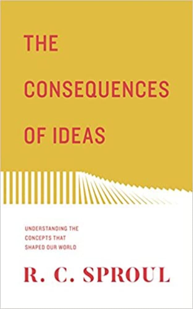 The Consequences of Ideas (Redesign): Understanding the Concepts that Shaped Our World