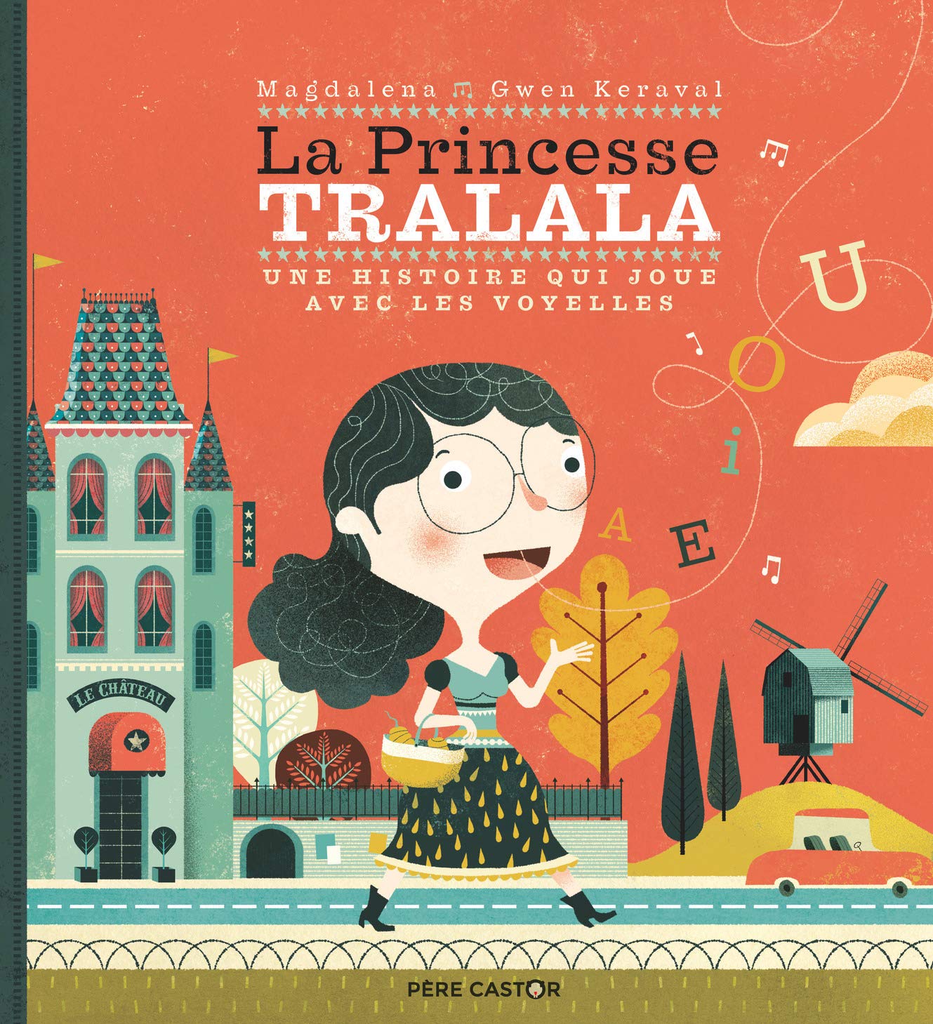 La Princesse Tralala: Une histoire qui joue avec les voyelles (Hardcover)