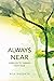 Always Near: Listening for ...