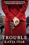 Trouble (Katja Ivar Mystery Book 3)