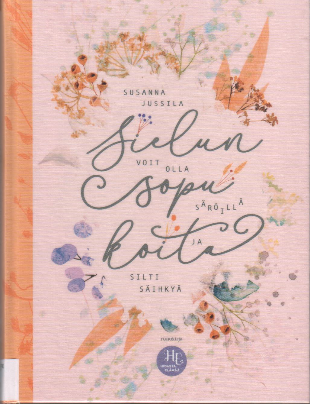 Sielun sopukoita : voit olla säröillä ja silti säihkyä (Hardcover)