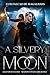 A Silvery Moon