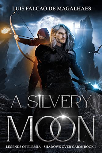 A Silvery Moon (Legends of Elessia - Shadows Over Garm, #1)