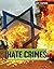 Hate Crimes: When Intolerance Turns Violent (Hot Topics)