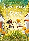 Nenn mich Löwe by Camilla Chester