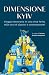 Dimensione Kyiv: Viaggio letterario in una città ferita nelle voci di classici e contemporanei (Italian Edition)