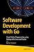 Software Development with Go: Cloud-Native Programming using Golang with Linux and Docker