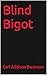 Blind Bigot