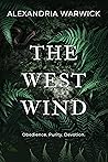 The West Wind by Alexandria Warwick