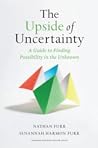 The Upside of Uncertainty by Nathan Furr